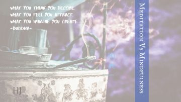 Meditation vs Mindfulness