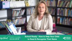 School Ready – How to Help Your Child to Read & Recognize Their Name