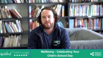 Wellbeing – Celebrating Your Childs School Day