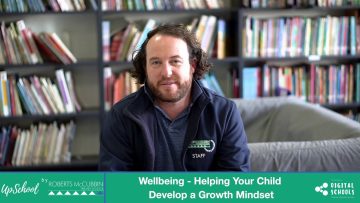Wellbeing – Helping Your Child Develop a Growth Mindset