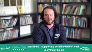 Wellbeing – Supporting Social and Emotional Learning at Home