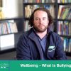 Wellbeing – What Is Bullying