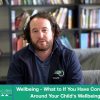 Wellbeing – What to If You Have Concerns Around Your Childs Wellbeing